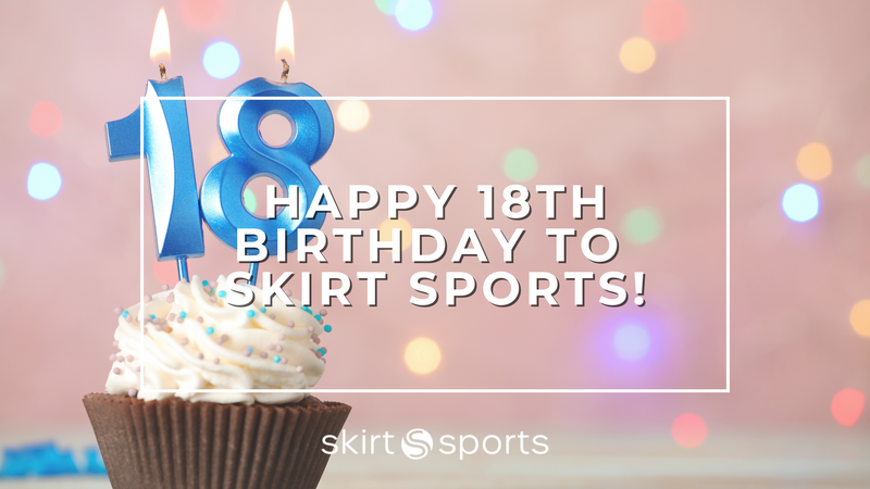 Happy 18th Birthday to Skirt Sports!