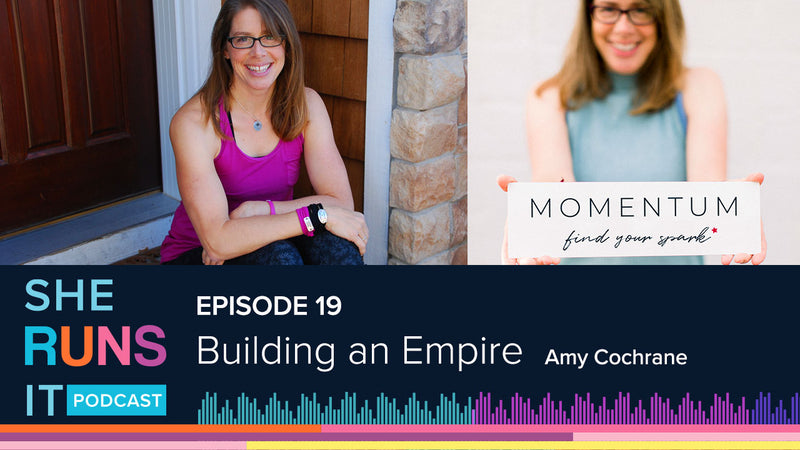 Episode 19: Building an Empire: How a Spark Became Momentum with Amy Cochrane